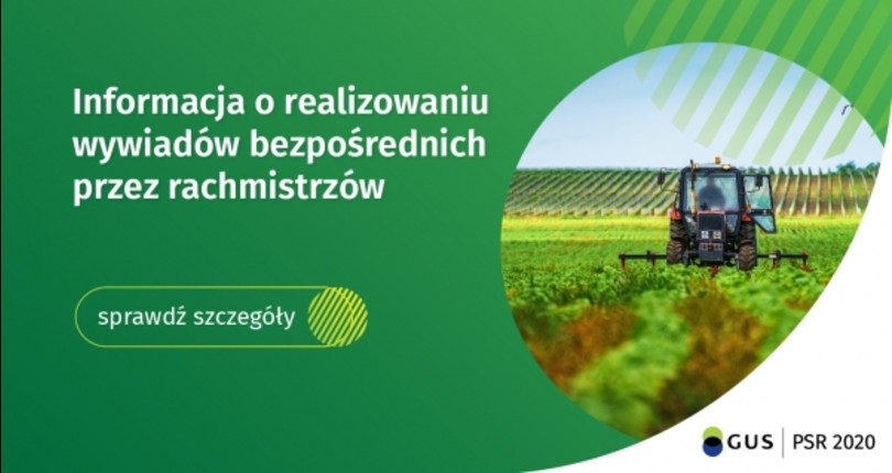 Powszechny Spis rolny 2020 – możliwe wywiady bezpośrednie