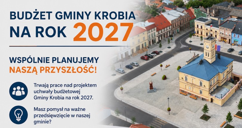 Budżet Gminy Krobia na rok 2027. Zapraszamy do współtworzenia budżetu!